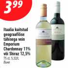 Itaalia kaitstud
geograafilise
tähisega vein
Emporium
Chardonnay 11%
või Shiraz 12,5%