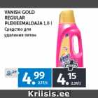 VANISH GOLD 
REGULAR 
PLEKIEEMALDAJA 
1,8 l