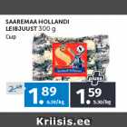 Allahindlus - SAAREMAA HOLLANDI 
LEIBJUUST 
300 g