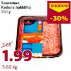 Allahindlus - Saaremaa
Kodune hakkliha
350 g