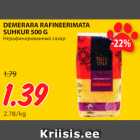 Allahindlus - DEMERARA RAFINEERIMATA
SUHKUR 500 G