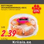 Allahindlus - EESTI PAGAR
VAHUKREEMIKRINGEL 450 G