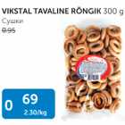 Allahindlus - VIKSTAL TAVALINE RÕNGIK 300 g