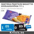 MANTINGA PRANTSUSE BAGUETTID KÜÜSLAUGUVÕIGA 350 G