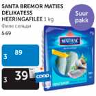 SANTA BREMOR MATIES DELIKATESS HEERINGAFILEE 1 kg