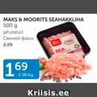 Allahindlus - MAKS&mOORITS SEAHAKKLIHA 500 G