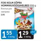 Allahindlus - FOXI KOLM SÕPRA HOMMIKUSÖÖGIHELBER 500 G