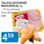 TALLEGG EESTIMAINE BROILERIFILEE, KG