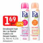 Allahindlus - Deodorant Fruit
Me Up Playful
Fruities või
Dream Fruities
Fa, 150 ml, 11,27/L