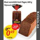 Allahindlus - Must vormileib Eesti Pagar, 600 g