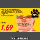 Allahindlus - VIGALA MOZZARELLA
DELIKATESS 360 G/250 G