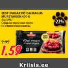 EESTI PAGAR VÕIGA MAGUS
MURETAIGEN 400 G