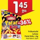 Allahindlus - Friikartulid
Lutosa
Patat Kids, 