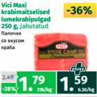 Allahindlus - Vici Maxi
krabimaitselised
lumekrabipulgad
250 g