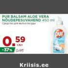 Allahindlus - PUR BALSAM ALOE VERA
NÕUDEPESUVAHEND 450 ml