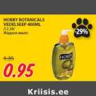 Allahindlus - HOBBY BOTANICALS
VEDELSEEP 400ML