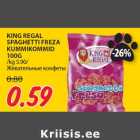 KING REGAL
SPAGHETTI FREZA
KUMMIKOMMID
100G