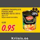 LORADO TROOPILISTE
PUUVILJADE
KOKTEIL 425 G/ 255 G