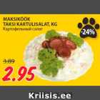 Allahindlus - MAKSIKÖÖK
TAKSI KARTULISALAT, KG