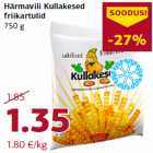 Allahindlus - Härmavili Kullakesed
friikartulid
750 g