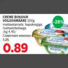 Allahindlus - CREME BONJOUR VÕILEIVAMÄÄRE 200g maitsestamata, hapukurgiga,maitserohelisega 