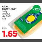 Allahindlus - VALIO HAVARTI JUUST 300g viilutatud