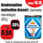 Allahindlus - Kondenspiima
maitseline dessert (taimsete rasvadega) 397g 