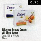 Tükiseep Beauty Cream või Shea Butter, Dove