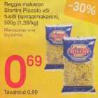 Allahindlus - Reggia mаkаrоn
Stortini Piccolo või
fusilli {spiraalmakaron),
500 g