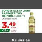 Allahindlus - BORGES EXTRA LIGHT
RAFINEERITUD
OLIIVIÕLI 500 ml