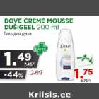 Allahindlus - DOVE CREME MOUSSE
DUŠIGEEL 200 ml