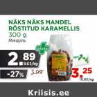 Allahindlus - NÄKS NÄKS MANDEL
RÖSTITUD KARAMELLIS
300 g