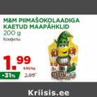 Allahindlus - M&M PIIMAŠOKOLAADIGA
KAETUD MAAPÄHKLID
200 g