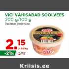 Allahindlus - VICI VÄHISABAD SOOLVEES
200 g/100 g