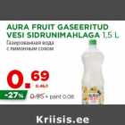 Allahindlus - AURA FRUIT GASEERITUD
VESI SIDRUNIMAHLAGA 1,5 L