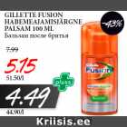 Allahindlus - GILLETTE FUSION
HABEMEAJAMISJÄRGNE
PALSAM 100 ML