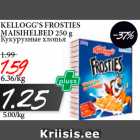 Allahindlus - KELLOGG’S FROSTIES
MAISIHELBED 250 g