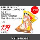 Allahindlus - BRIE PRESIDENT
VALGEHALLITUSJUUST
125 g