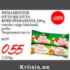 Allahindlus - PIIMAMEISTER
OTTO RICOTTA
KOHUPIIMAPASTA 250 g