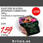 Allahindlus - RAKVERE SEALIHA
SINEPISES TARRENDIS
300 g