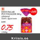 Allahindlus - EESTI PAGAR -24%
PUUVILJALEIB 300 g