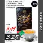 LUXUS BLACK GOLD
FILTRIKOHV 500 g