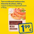 Toorvorstikesed lambasooles
Meistrite Kvaliteet, 400 g
