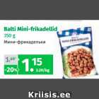 Allahindlus - Balti Mini-frikadellid
350 g