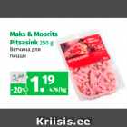 Allahindlus - Maks & Moorits
Pitsasink 250 g