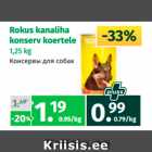 Allahindlus - Rokus kanaliha
konserv koertele
1,25 kg