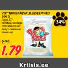 VOT TAKIE PÄEVALILLESEEMNED
290 G