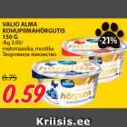 VALIO ALMA
KOHUPIIMAHÕRGUTIS
150 G