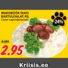 MAKSIKÖÖK TAKSI
KARTULISALAT, KG