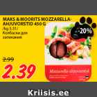 Allahindlus - MAKS & MOORITS MOZZARELLAAHJUVORSTID
450 G